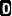0